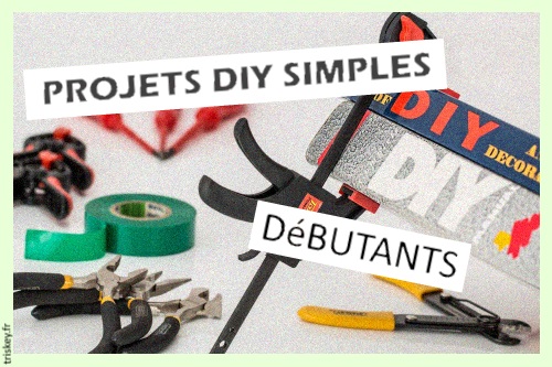 You are currently viewing Projets DIY simples pour débutants